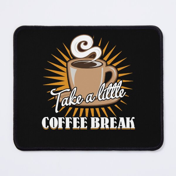Item preview, Take A Little Coffee Break designed and sold by UnknownArtistt.