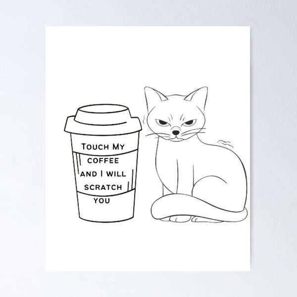Item preview, Touch My Coffee And I Will Scratch You, coffee lovers quote designed and sold by Nero9o.