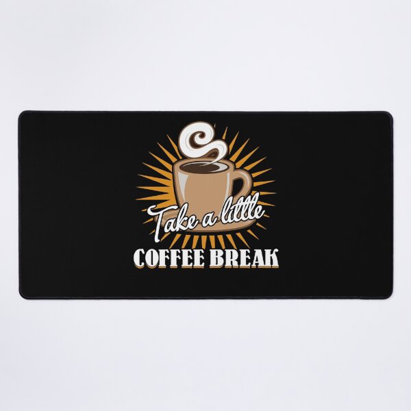 Item preview, Take A Little Coffee Break designed and sold by UnknownArtistt.