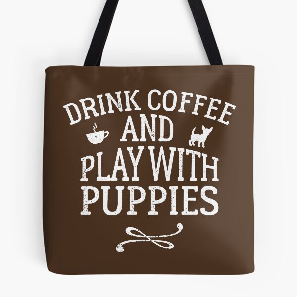 Item preview, Drink Coffee and Play With Puppies designed and sold by threadsmonkey.