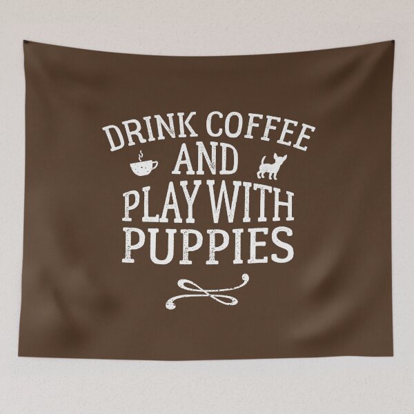 Item preview, Drink Coffee and Play With Puppies designed and sold by threadsmonkey.