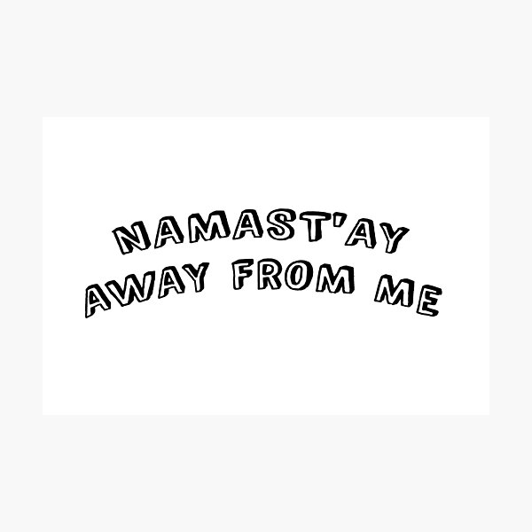Item preview, Namast'ay Away from Me Graphic designed and sold by Sylviebinder.