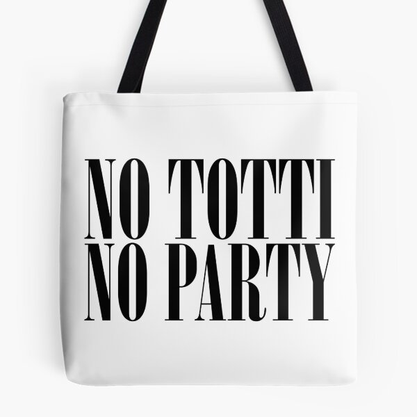 Item preview, No Totti No Party - V2 designed and sold by dsmithonline.