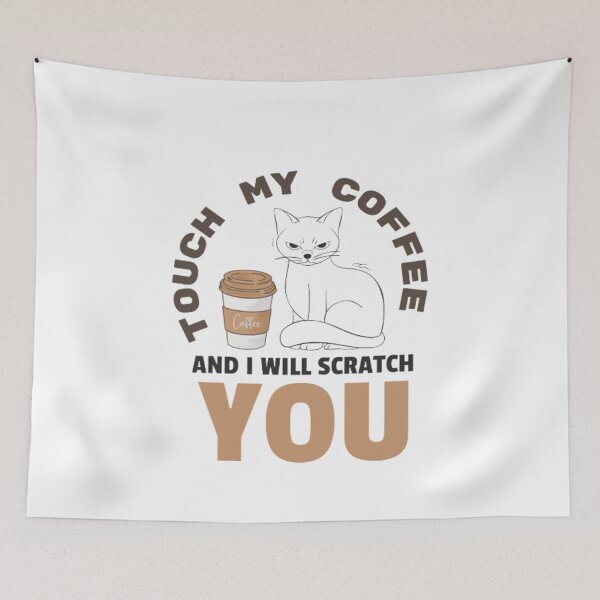 Item preview, Touch My Coffee And I Will Scratch You, Cat Mom  designed and sold by Nero9o.