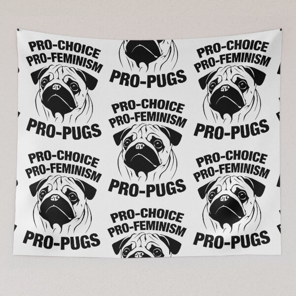Item preview, Pro-Choice, Pro-Feminism, Pro-Pugs designed and sold by Knut Kroll.