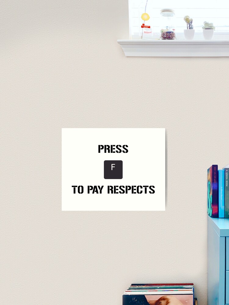 Funny Meme Press F to Pay Respects Art Print for Sale by