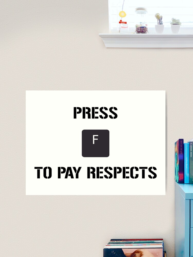 Funny Meme Press F to Pay Respects | Art Print