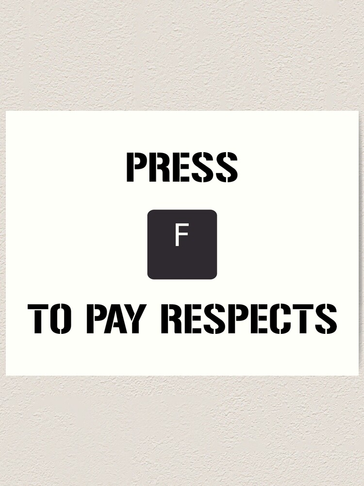 Funny Meme Press F to Pay Respects Art Print for Sale by