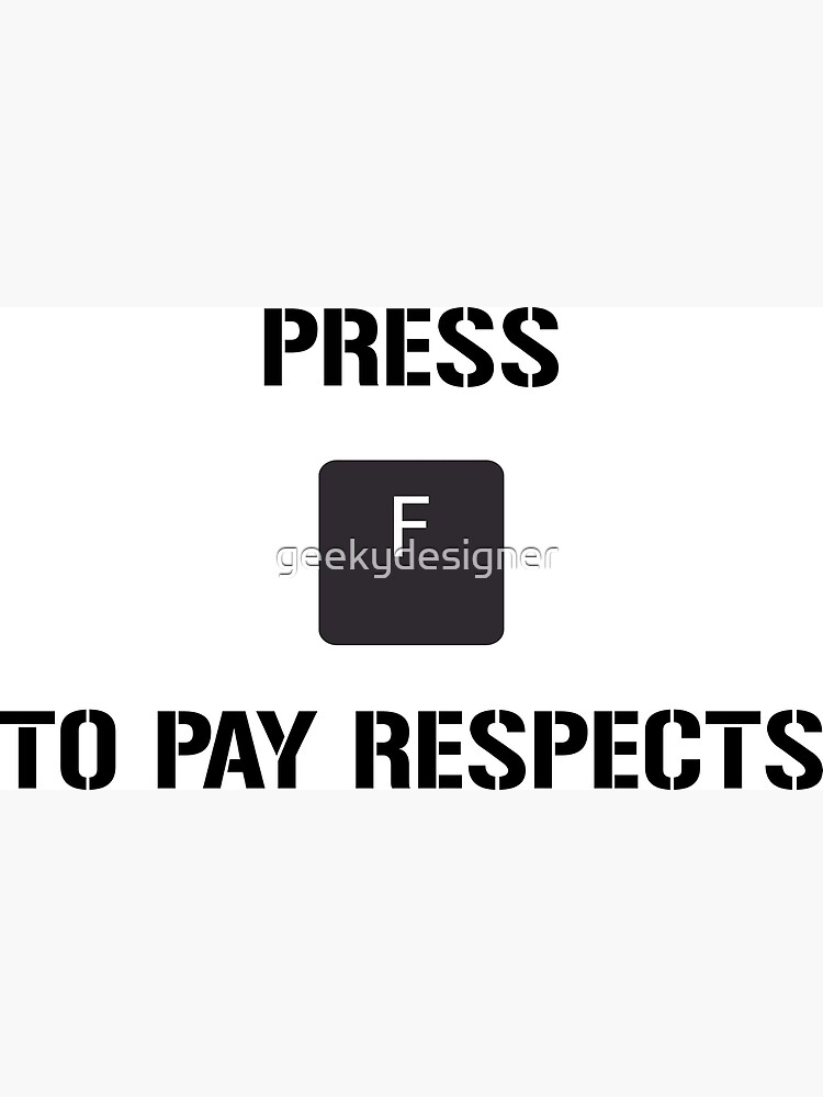 Funny Meme Press F to Pay Respects Art Print for Sale by geekydesigner