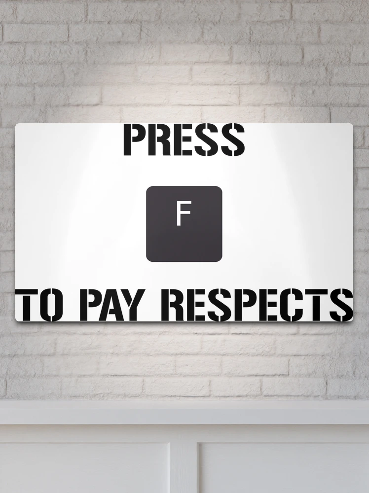 Funny Meme Press F to Pay Respects Metal Print for Sale by