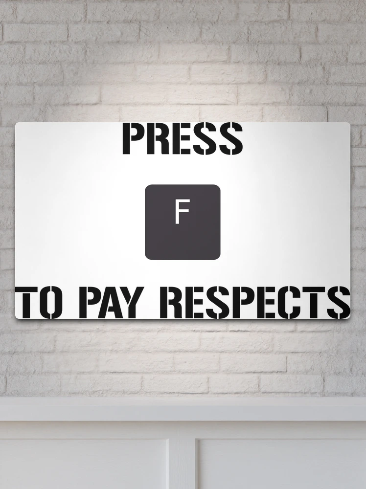 Funny Meme Press F to Pay Respects Metal Print for Sale by