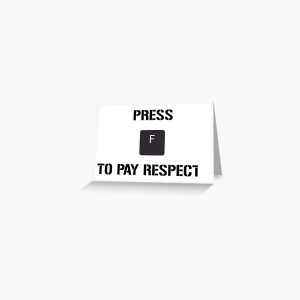 Funny Meme Press F to Pay Respects Greeting Card for Sale by