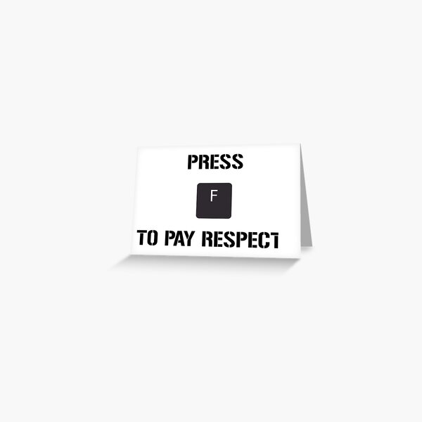 Funny Meme Press F to Pay Respects Greeting Card for Sale by geekydesigner