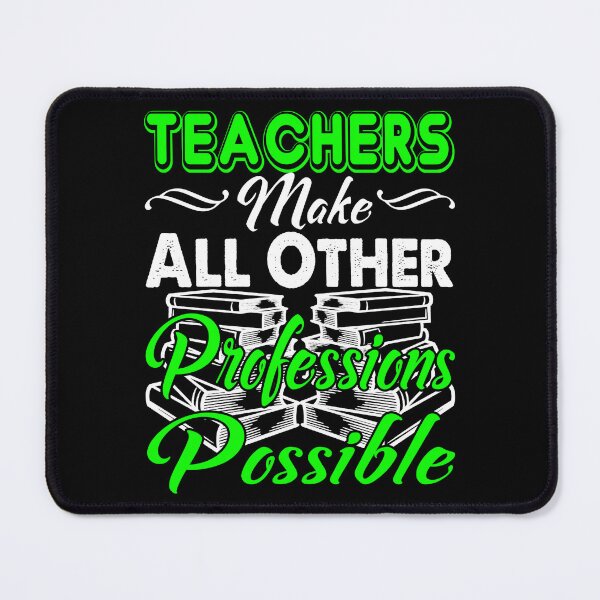Item preview, Teachers Make All Other Professions Possible designed and sold by UnknownArtistt.