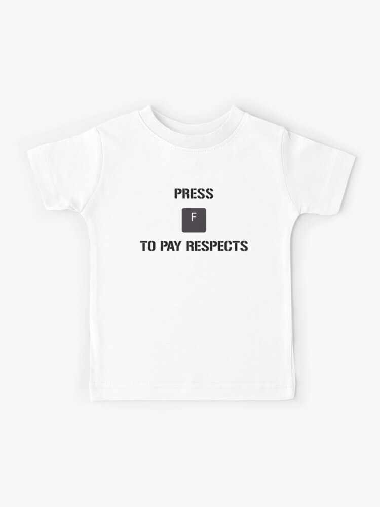 Funny Meme Press F to Pay Respects Kids T-Shirt for Sale by geekydesigner