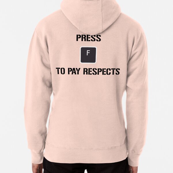 press F to pay respects funny gaming video games memes joke Pullover Hoodie