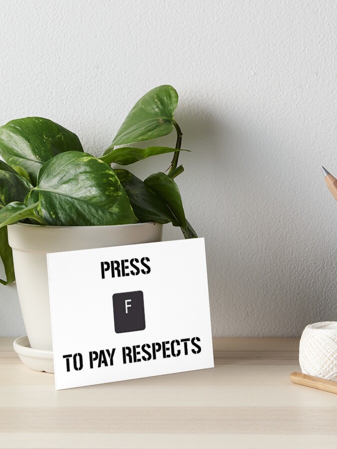 Funny Meme Press F to Pay Respects Art Board Print for Sale by  geekydesigner