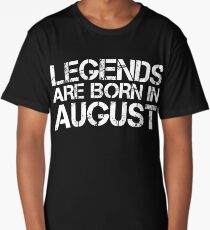 legends are born in august Long T-Shirt