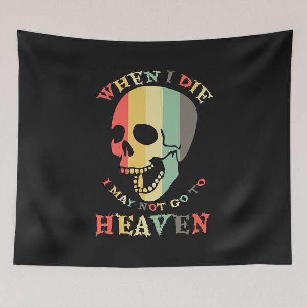 Item preview, When I Die I May Not Go To Heaven - RETRO STYLE designed and sold by Abhishek Goldar.