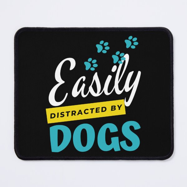 Item preview, Easily Distracted By Dogs   designed and sold by CasterNick.