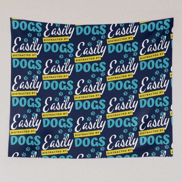 Item preview, Easily Distracted By Dogs   designed and sold by CasterNick.