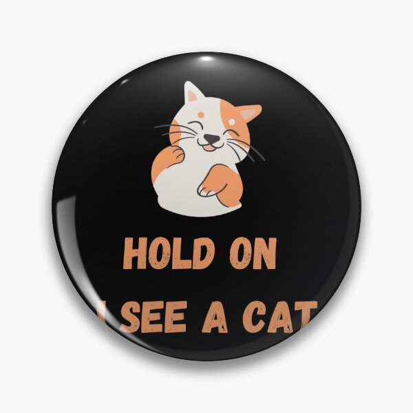 Item preview, HOLD ON I SEE A CAT  CUTE T_SHIRT DESIGN    designed and sold by CasterNick.