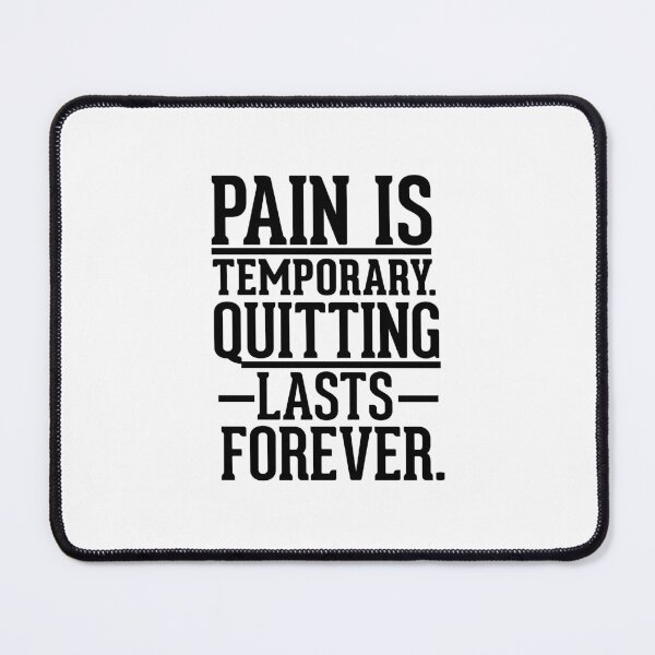 Item preview, Pain is temporary. Quitting lasts forever designed and sold by AnisosPteron.