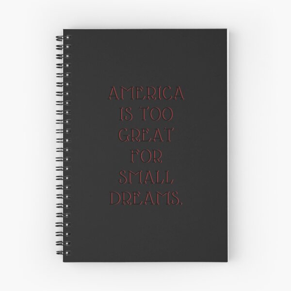 Item preview, America is too great for small dreams. C designed and sold by campsderre.