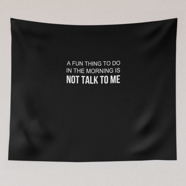 Item preview, a fun thing to do in the morning is not talk to me  designed and sold by aryagiri.