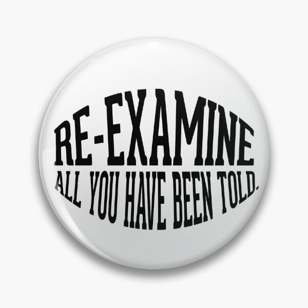 Item preview, Re-examine all you have been told designed and sold by AnisosPteron.