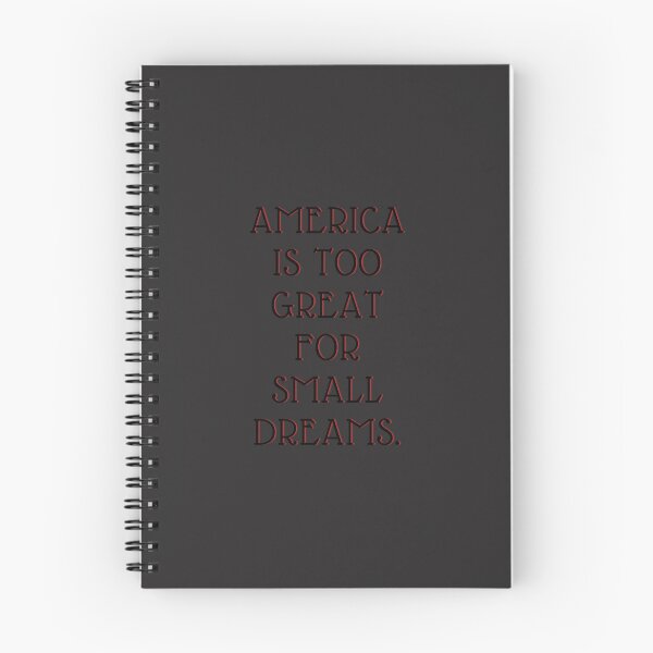 Item preview, America is too great for small dreams. C designed and sold by kazeckmynea.