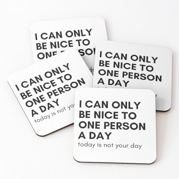 Item preview, I Can Only Be Nice To One Person A Day. Today Is Not Your Day. Funny Sarcastic NSFW Rude Inappropriate Saying designed and sold by That Cheeky Tee.