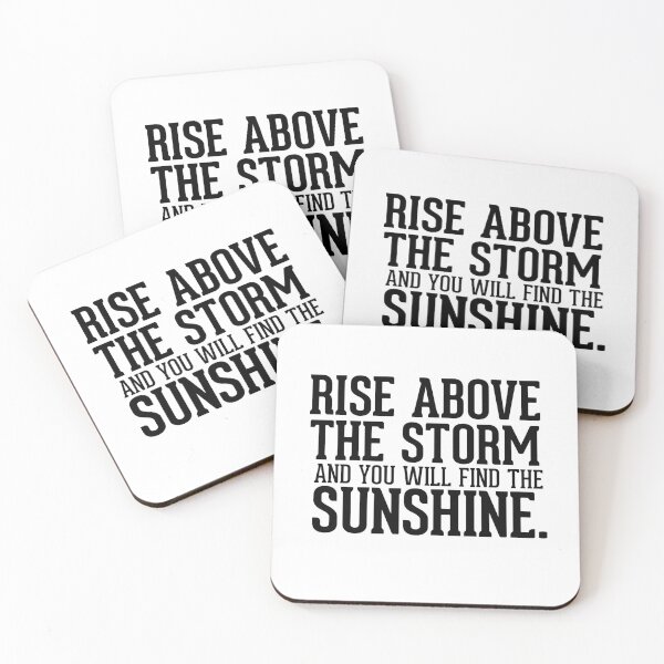 Item preview, Rise above the storm and you will find the sunshine designed and sold by AnisosPteron.