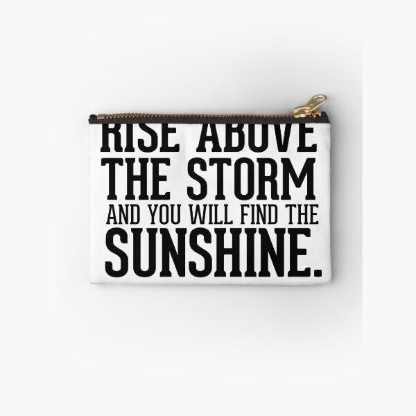 Item preview, Rise above the storm and you will find the sunshine designed and sold by AnisosPteron.