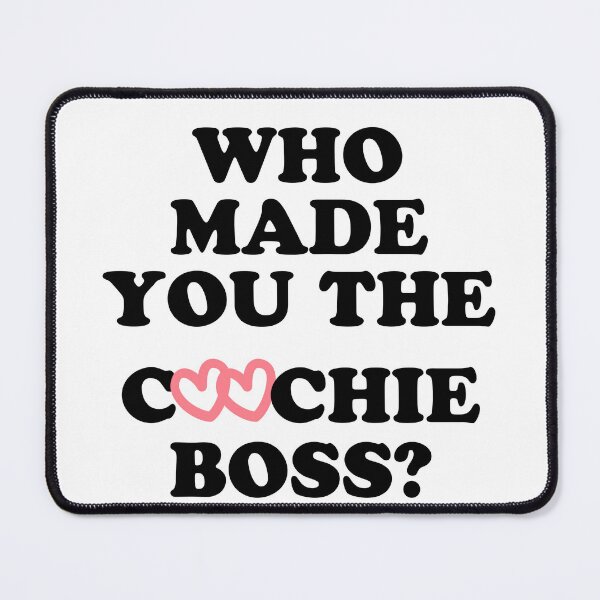 Item preview, Who Made You The Coochie Boss designed and sold by Tema EL.