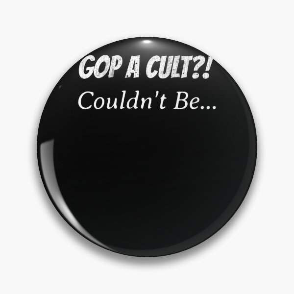 Item preview, GOP A Cult! Couldn&x27;t Be... C designed and sold by drexelalb.