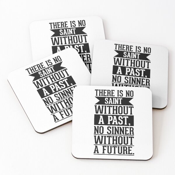 Item preview, There is no saint without a past, no sinner without a future designed and sold by AnisosPteron.