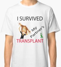 Survived my Partners Transplant Classic T-Shirt