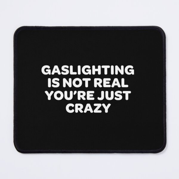 Item preview, Gaslighting is not real designed and sold by Maria898.