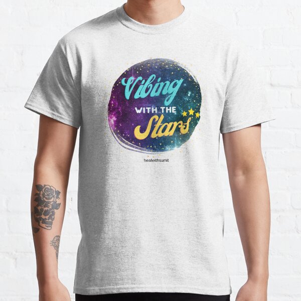 Vibing with the Stars - Galaxy, sparkle, space and stars. Classic T-Shirt