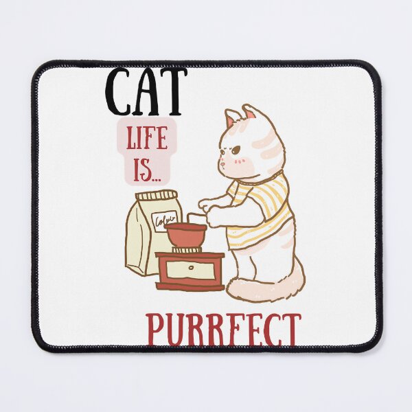 Item preview, Cat Life is Perfect designed and sold by 99organizersd.