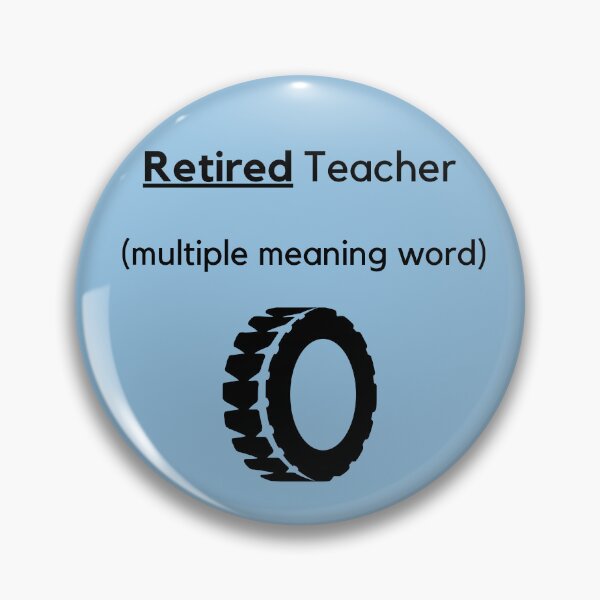 Item preview, retired teacher multiple meaning word funny design designed and sold by Linda La Guardia.