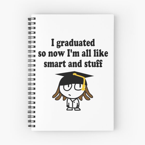 Item preview, I Graduated So Now I'm All Like Smart And Stuff designed and sold by lcorri.