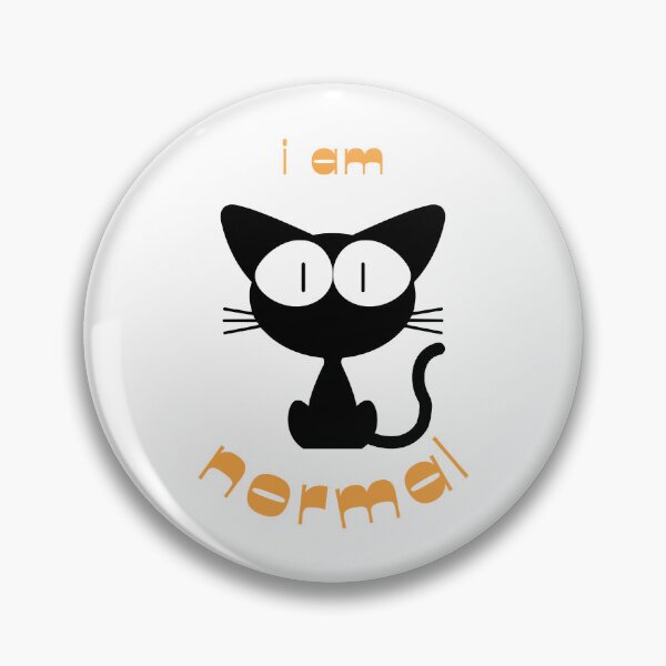 Item preview, I am PURRfectly normal! Sarcastic Funny Cat Meme cats  designed and sold by 99organizersd.