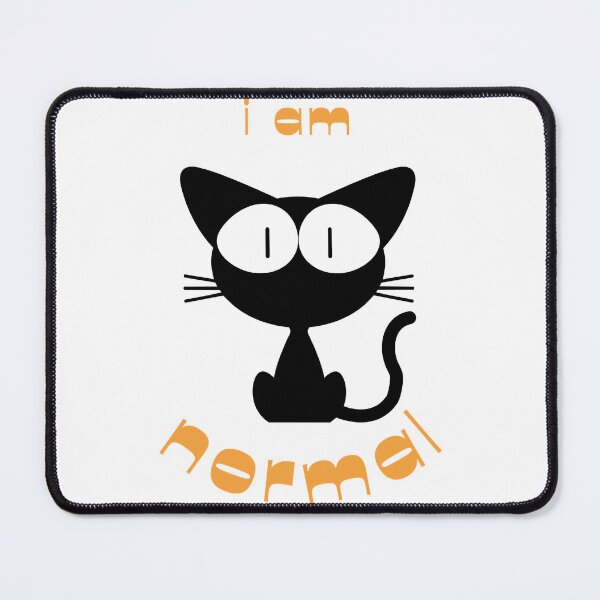 Item preview, I am PURRfectly normal! Sarcastic Funny Cat Meme cats  designed and sold by 99organizersd.