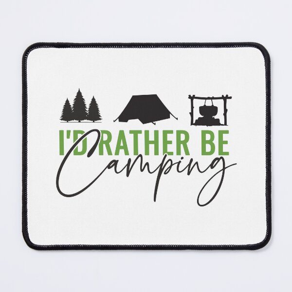 Item preview, I'd Rather Be Camping designed and sold by 397HOUSE Your happy time.