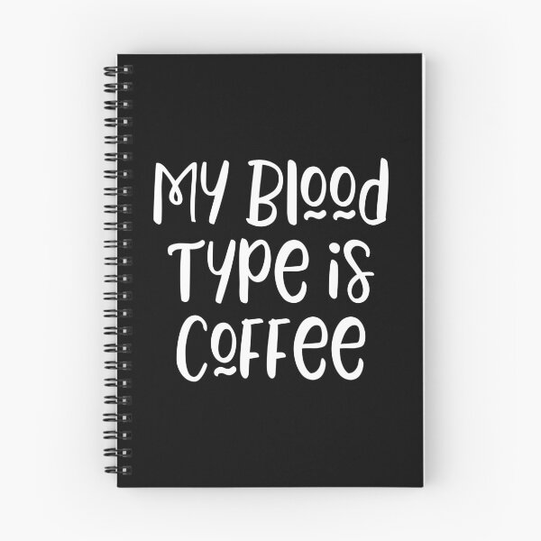 Item preview, My Blood Type is Coffee - funny coffee lover slogan designed and sold by kapotka.