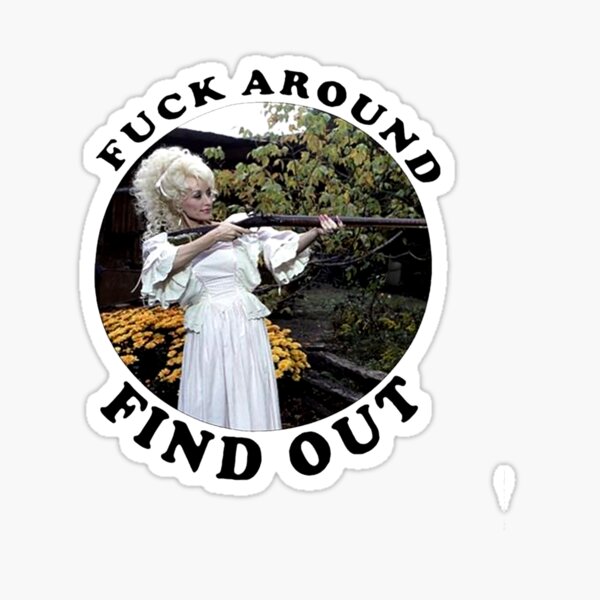 Dolly Parton - Fuck Around Find Out Sticker