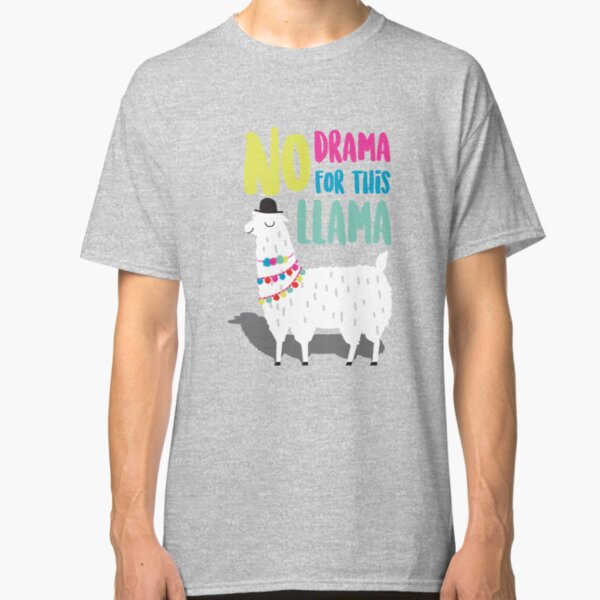 No Drama For This LLama Classic T-Shirt
