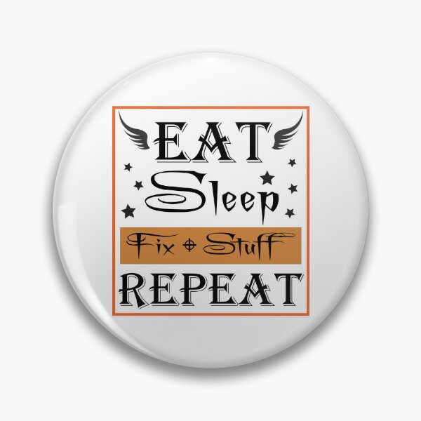 Item preview, Eat Sleep Fix Stuff Repeat designed and sold by Lori Gough.